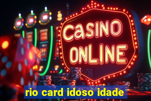 rio card idoso idade